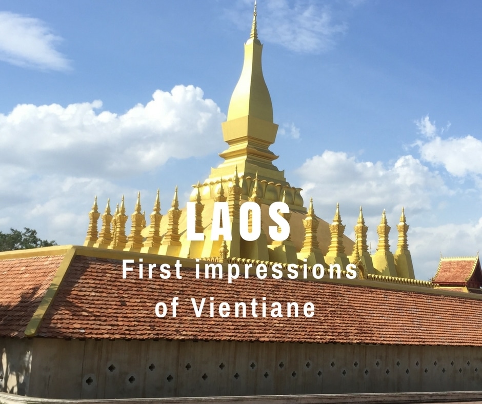 First impressions of Vientiane in Laos. Pha That Luang Temple