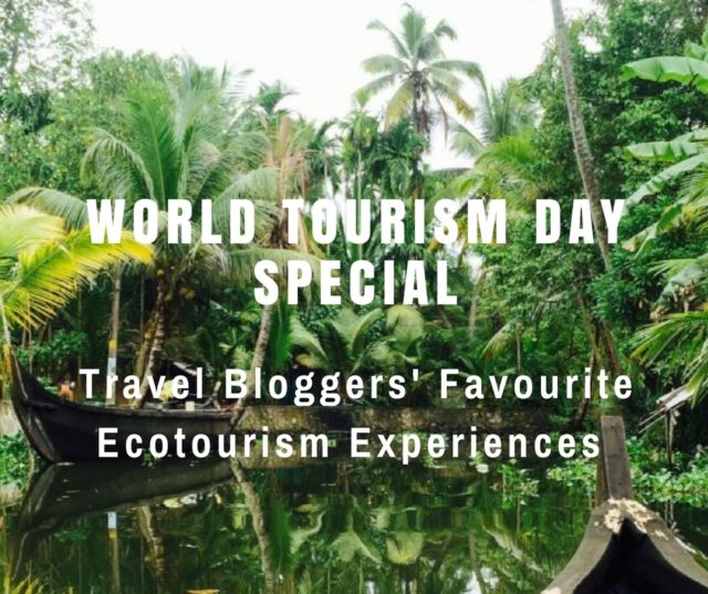 Travel Bloggers Favourite Ecotourism Experiences, World Tourism Day