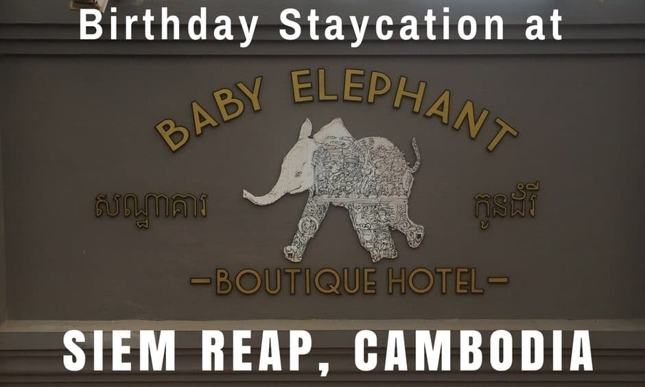 Birthday Staycation at Baby Elephant Boutique Hotel in Siem Reap, Cambodia