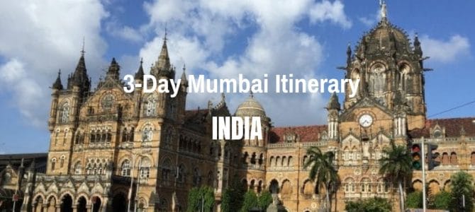 3-Day Mumbai Itinerary | India 3-Day Mumbai Itinerary | India
