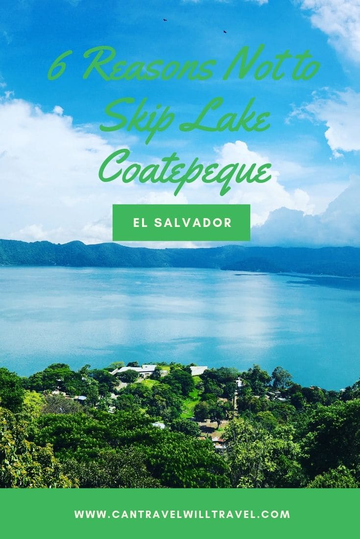 6 Reasons Not to Skip Lake Coatepeque, El Salvador Pin4