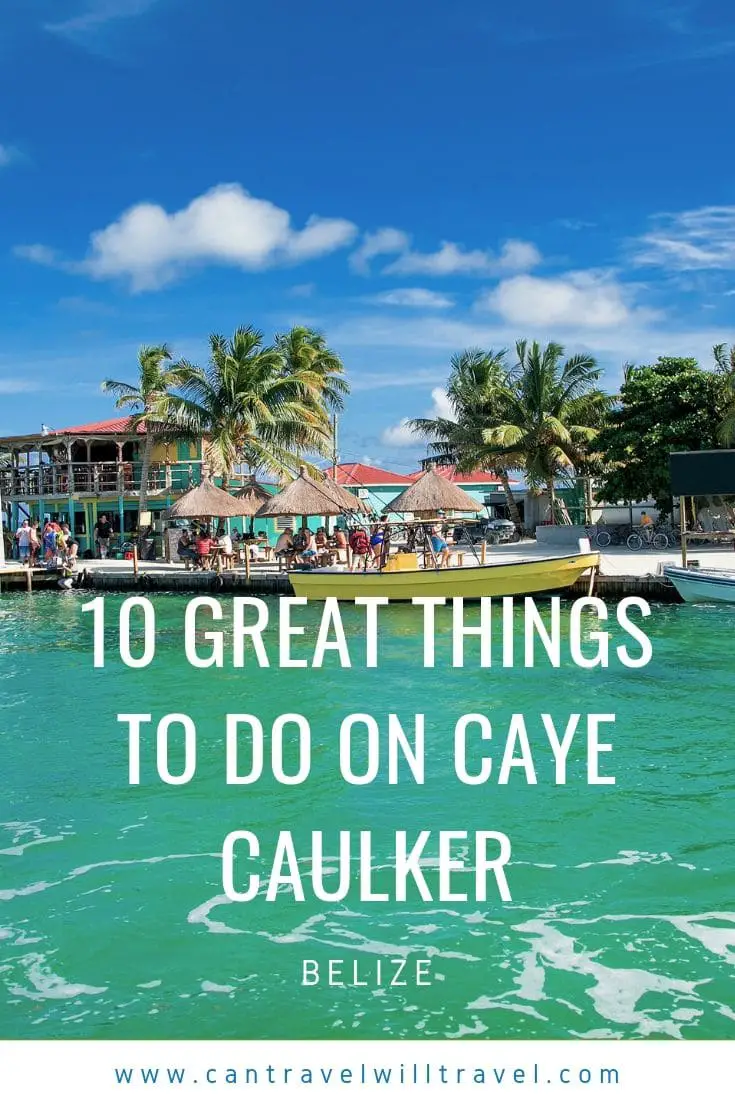 10 Great Things to Do on Caye Caulker Belize Pin1