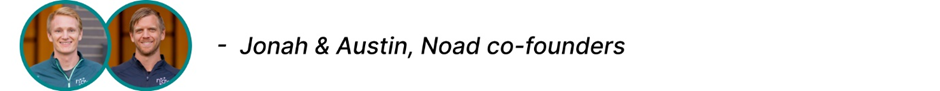 Two profile photos of Jonah and Austin Noad co-founders.