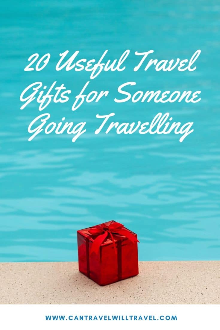 20 Useful Travel Gifts for Someone Going Travelling Can Travel Will Travel